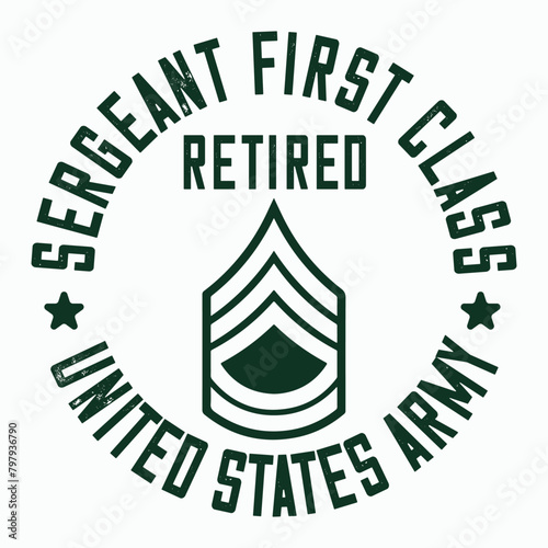Sergeant First Class Retirement T-shirt design, Army Design , Fathers Day , Military , Patriotic 4th Of July, Retired T-shirt Design photo