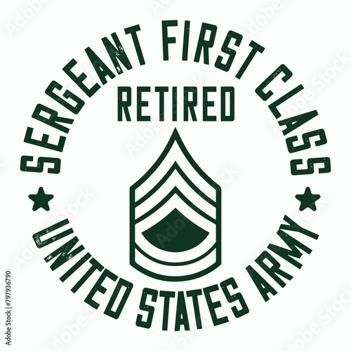 Sergeant First Class Retirement T-shirt design, Army Design , Fathers Day , Military , Patriotic 4th Of July, Retired T-shirt Design