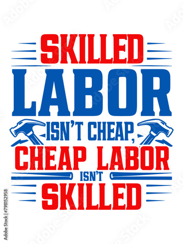 2024 labor day vector t shirt or poster design  SKILLED LABOR ISN T CHEAP  CHEAP LABOR ISN T SKILLED
