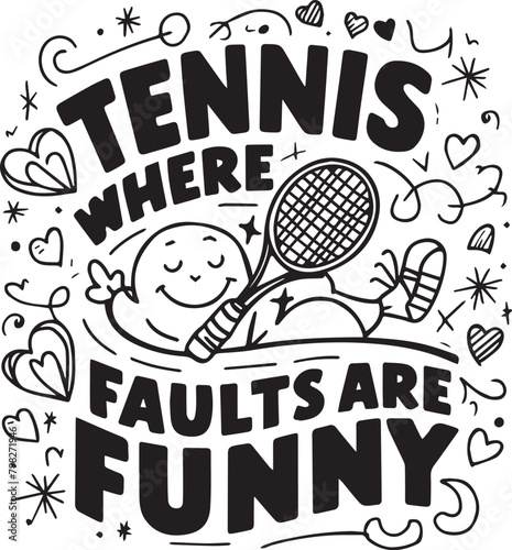 Tennis Where Faults are Funny Vector Illustration