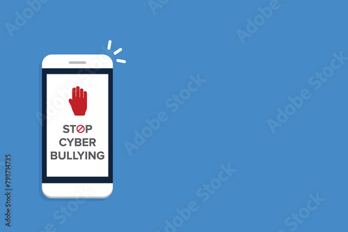 Stop Cyberbullying. Mobile phone with message to stop hurting the mind of others through social media. Vector illustration.	