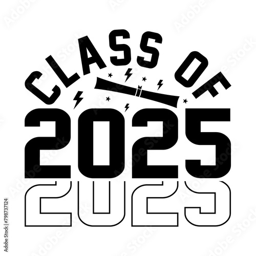 class Of 2025, Graduation Quote 
This is only digital download file. No physical items will be sent you. This file perfect for Apparel, Collages, Scrapbooking, Stationery Cricut, Silhouette 