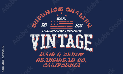  Vintage Superior Quality Raw and denim Slogan design. Grunge background typography, t-shirt graphics, print, poster, banner, flyer, postcard