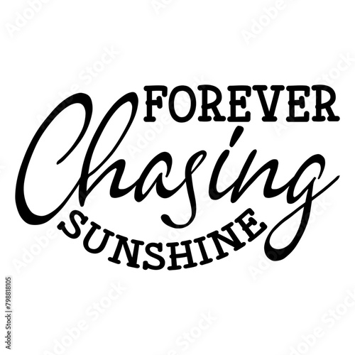 Forever Chasing Sunshine