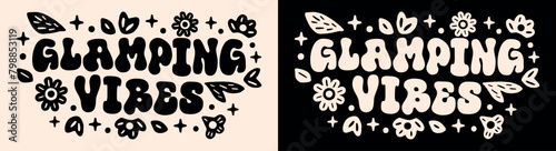 Glamping vibes glamorous camping banner header card shirt design. Retro vintage groovy floral flowers celestial boho aesthetic illustration girl vacation quotes vector for clothing printable gifts. photo
