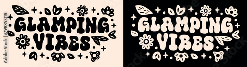 Glamping vibes glamorous camping banner header card shirt design. Retro vintage groovy floral flowers celestial boho aesthetic illustration girl vacation quotes vector for clothing printable gifts.