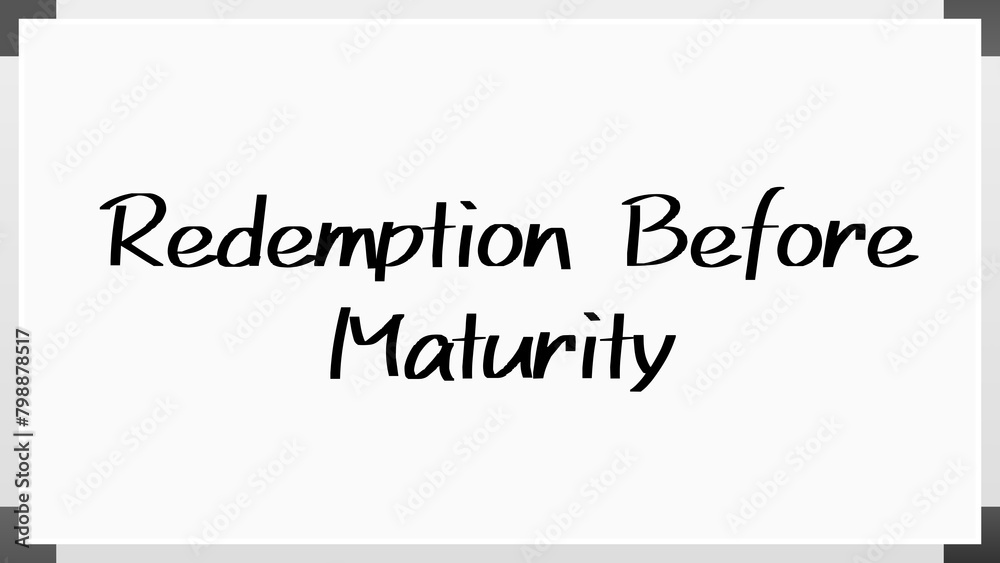 Redemption Before Maturity のホワイトボード風イラスト Redemption Before Maturity のホワイトボード風イラスト