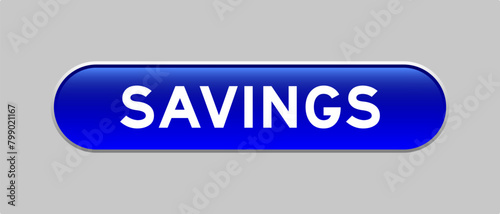 Blue color capsule shape button with word savings on gray background
