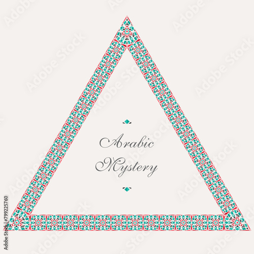 Vector triangle frame of mosaic borders. Arabic geometric design elements and ornamental page decoration (ID: 799225760)