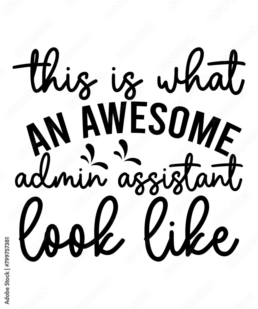 Fototapeta premium Administrative Professionals Bundle Svg, Administrative Assistant Svg, Designs, T-Shirt, Staff Appreciation, Shirt Svg, Appreciation Svg, Eps, Dxf, Png, Administrative Professionals Day Svg, Admin 