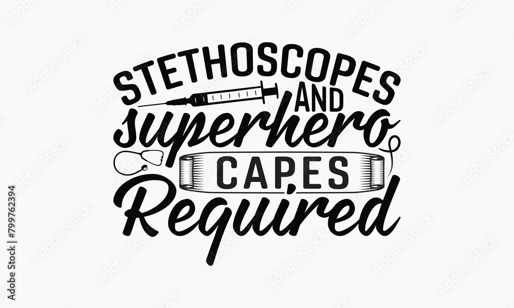 Stethoscopes And Superhero Capes Required - Nurse T-shirt Design, Isolated On Fresh Pattern Black, Vector With Typography Text, Web Clip Art T-shirt. Stethoscopes And Superhero Capes Required - Nurse T-shirt Design, Isolated On Fresh Pattern Black, Vector With Typography Text, Web Clip Art T-shirt.