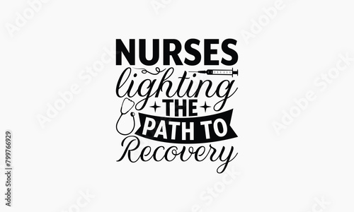 Nurses Lighting The Path To Recovery - Nurse T-shirt Design, Isolated On Fresh Pattern Black, Vector With Typography Text, Web Clip Art T-shirt.