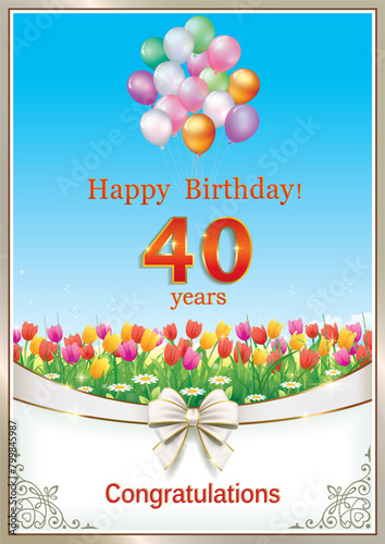 40 years anniversary.Birthday card on background of flowers and balloons with decorative ribbon and bow. Vector illustration