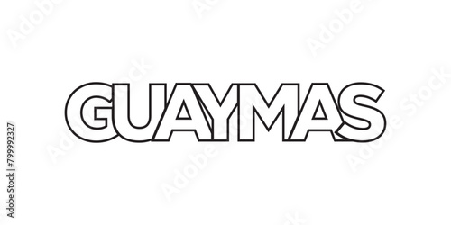 Guaymas in the Mexico emblem. The design features a geometric style, vector illustration with bold typography in a modern font. The graphic slogan lettering. photo