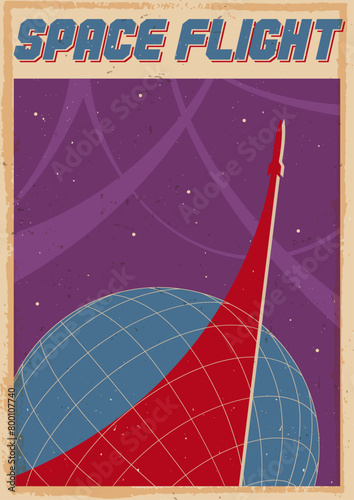 Space Flight Cosmic Poster. 1950s - 1960s Style Retro Future Illustration. Globe, Space Rocket launching, Stars, Orbits © koyash07