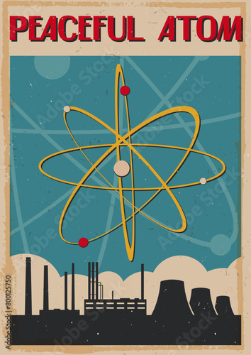 Peaceful Atom Retro Future Style Poster. Atomic Age Shapes and Colors. Nuclear Power Plant, Atom, 50s - 60s Colors