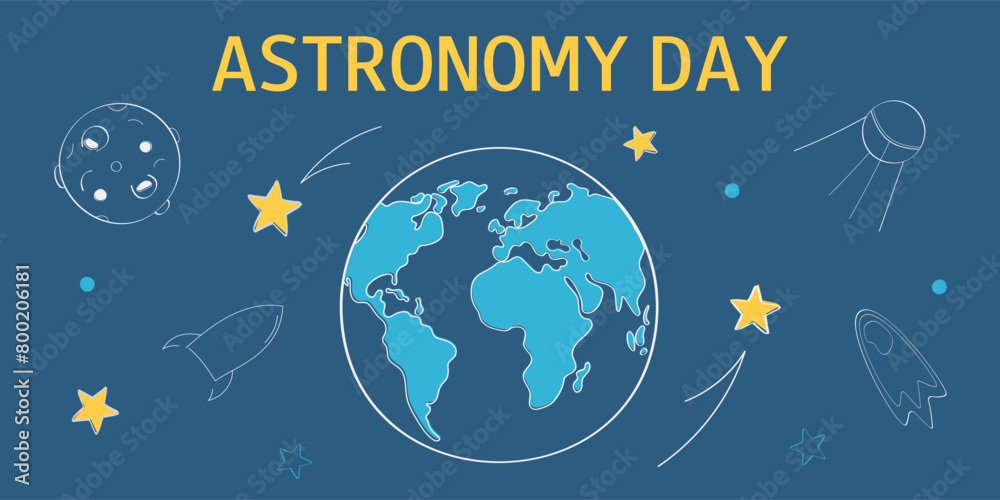 Earth and space in doodle style. Astronomy Day background. Template for banner, flyer, greeting card, poster.