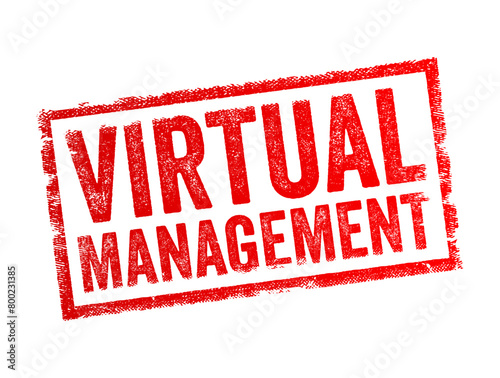 Virtual Management refers to the management of virtual teams or remote workers, often facilitated through digital communication technologies, text concept stamp