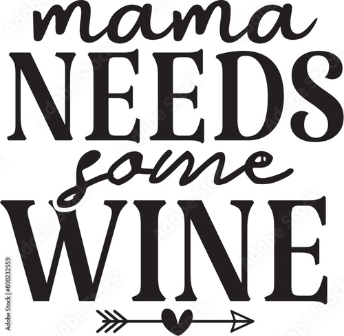 Mama Needs Some Wine