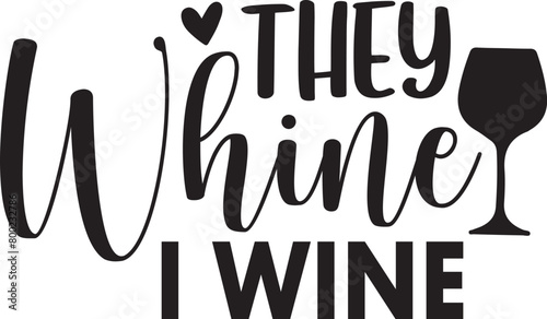 They Whine I Wine
