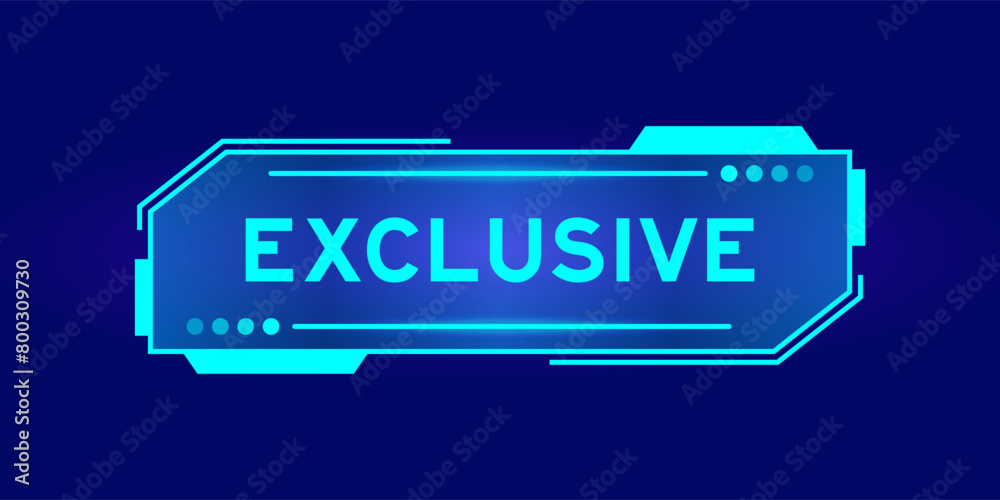 Futuristic hud banner that have word exclusive on user interface screen on blue background Futuristic hud banner that have word exclusive on user interface screen on blue background