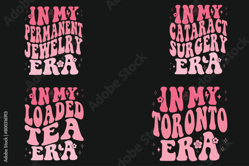 In My Permanent Jewelry Era, In My Cataract Surgery Era, In My Loaded Tea Era, In My Toronto Era retro T-shirt