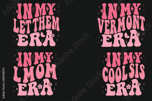 In My Let Them Era  In My Vermont Era  In My L Mom Era  In My Cool Sis Era Retro T-shirt