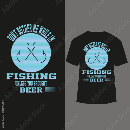 don't bother me while i'm fishing unless you brought beer