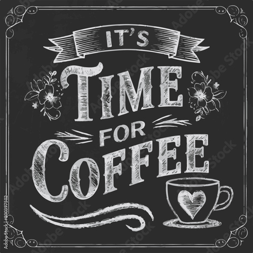 Chalkboard It's Time for Coffee