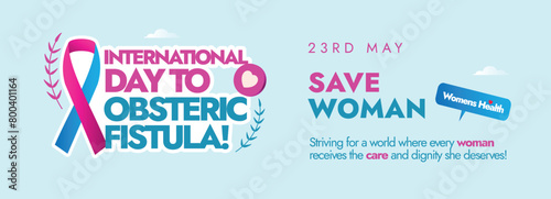 International day to end Obstetric Fistula day. 23rd May International day to end Obstetric Fistula awareness, celebration banner with ribbon and text in pink, light blue colour with cyan background.