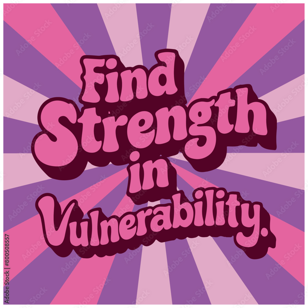 find strength in vulnerability kindness art. Groovy retro vintage hippie spiritual girl aesthetic message. Cute love text shirt design and print vector 