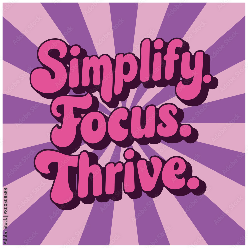 simplify focus thrive kindness art. Groovy retro vintage hippie spiritual girl aesthetic message. Cute love text shirt design and print vector 