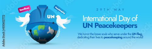 International Day of UN Peacekeepers. 29th May International day of Un Peacekeepers cover banner, social media post with earth globe wearing un helmet, doves, speech bubbles: sacrifices, peacekeeping