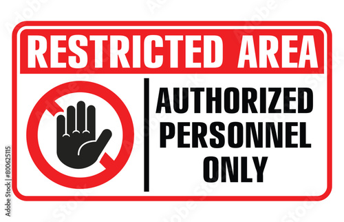 Restricted Area prohibition sign. Do Not Enter,  authorized personnel only. Vector on transparent background photo