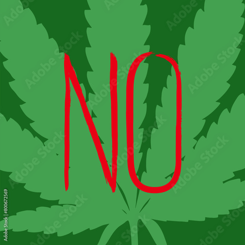 No drugs red sign. Hand drawn marijuana leaf prohibited. Stop narcotic cannabis design element