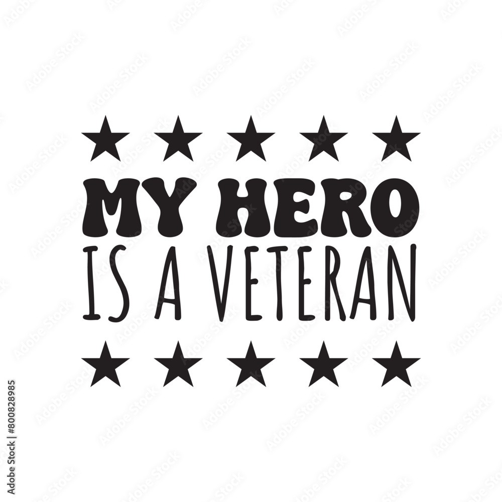 My Hero Is Veteran Vector Design on White Background My Hero Is Veteran Vector Design on White Background