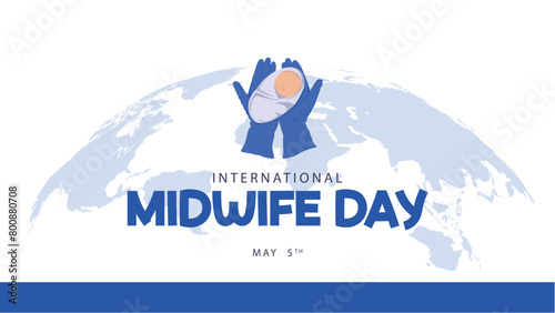 International midwives day. Vector illustration of hands and baby. Suitable for banners, web, social media, greeting cards etc