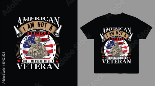 American I am not a hero but I am proud to be a veteran vector t-shirt design photo