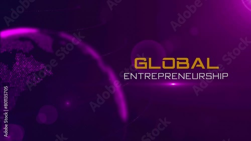 Wallpaper Mural Global Entrepreneurship Lettering On Purple Blue Shiny Partial View Of Dotted Globe Earth World Map Motion View, Positioned In Bottom Left Corner With Bokeh Light Flare Background, Seamless loop Torontodigital.ca