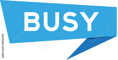 Blue color speech banner with word busy on white background