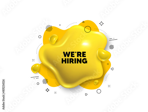 Abstract liquid 3d shape. We are hiring tag. Recruitment agency sign. Hire employees symbol. Hiring message. Fluid speech bubble banner. Yellow text liquid shape. Vector