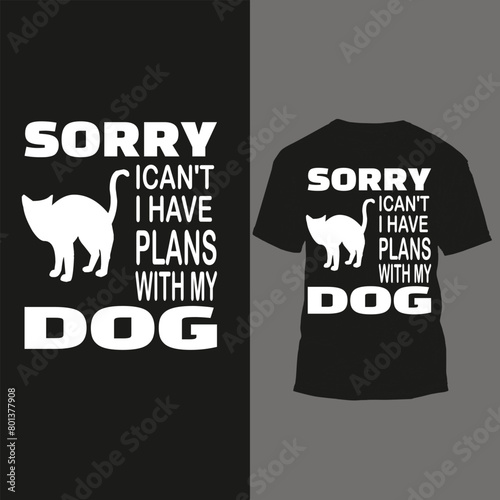 sorry ican't i have plans with my dog