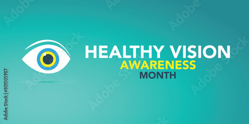 Healthy Vision month is observed every year in May. Taking care of your eyes can be a priority just like eating healthy and physical activity. it can help keep you safe each day. Vector illustration.
