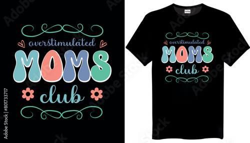 Overstimulated Moms Club Mothers Day T-Shirt Design