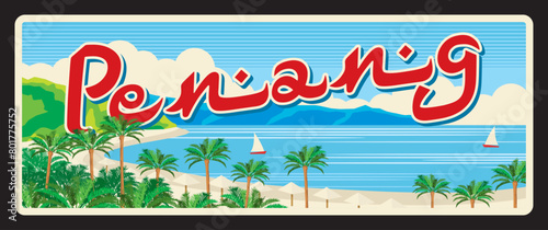 Penang Malaysian state landscape, Malaysia territory. Vector travel plate, vintage tin sign, retro welcome postcard or signboard. Old magnet or card with seascape, mountains and palm trees