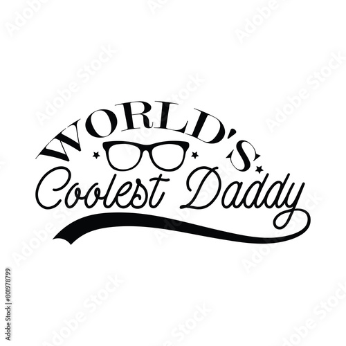 World s Coolest Daddy  Fathers Day PNG  This is only digital download file. No physical items will be sent you. This PNG file can be used on many project and cutting machines 