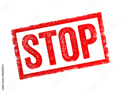 STOP is a verb that means to cease or bring to an end an action, movement, or activity, text concept stamp