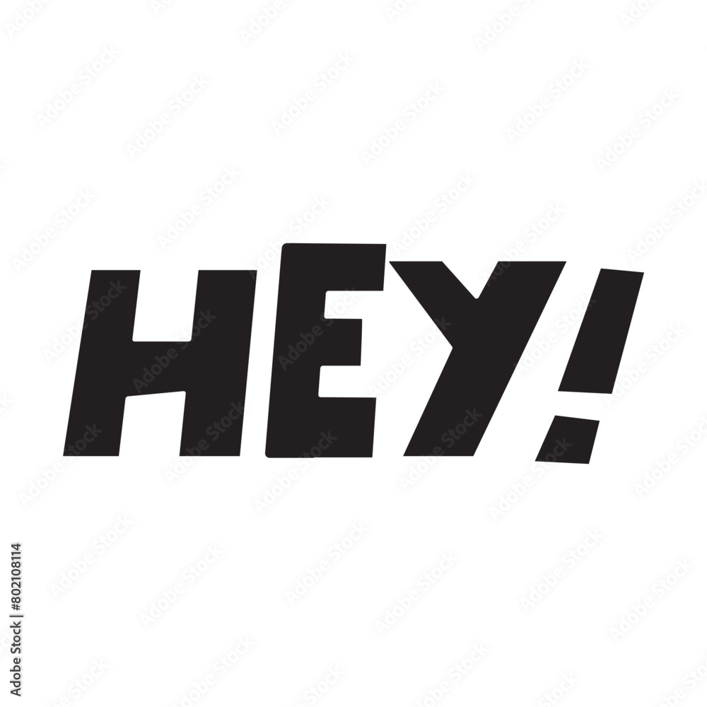 Word - Hey! Vector design. Illustration on white background. Word - Hey! Vector design. Illustration on white background.