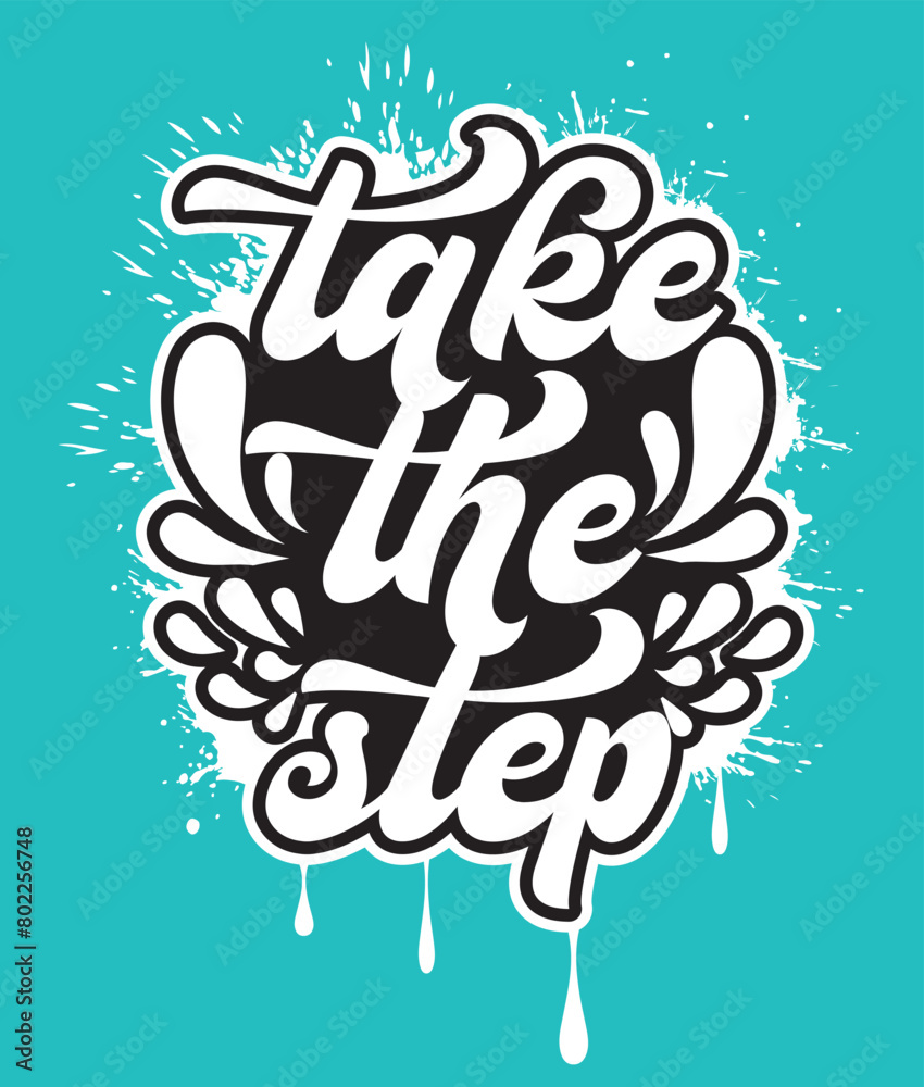 Take The Step graffiti art typography t shirt design Take The Step graffiti art typography t shirt design