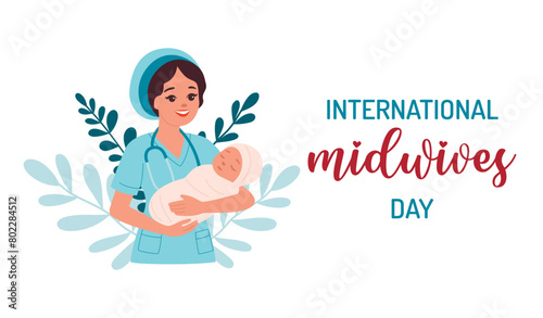 Midwives International Day. 5th May professional holiday. Vector illustration. Midwive holds baby poster. Flat style